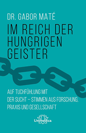 Im Reich der hungrigen Geister - Dr. Gabor Maté
