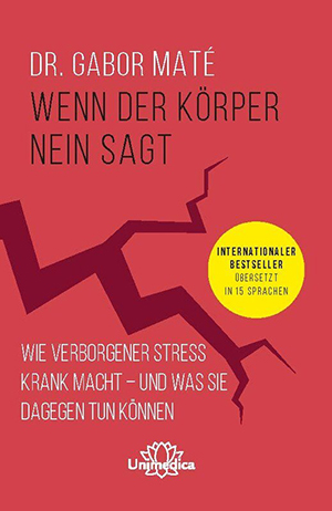 Wenn der Körper nein sagt - Dr. Gabor Maté