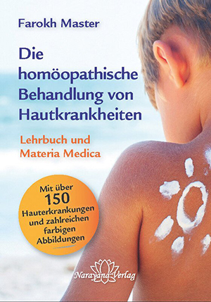 Die homöopathische Behandlung von Hautkrankheiten - Farokh J. Master